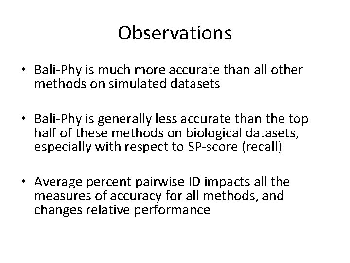 Observations • Bali-Phy is much more accurate than all other methods on simulated datasets