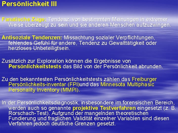 Persönlichkeit III Fanatische Züge: Tendenz, von bestimmten Meinungen in extremer Weise überzeugt zu sein