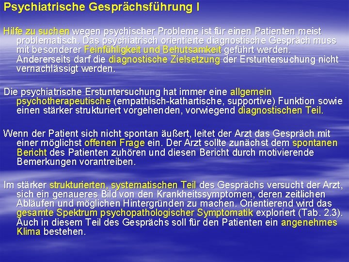 Psychiatrische Gesprächsführung I Hilfe zu suchen wegen psychischer Probleme ist für einen Patienten meist