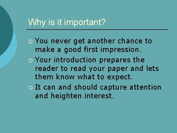 Why is it important? You never get another chance to make a good first