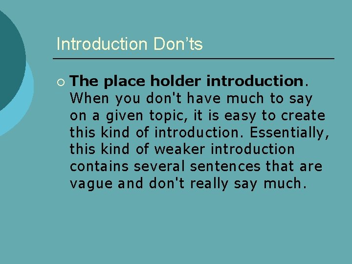Introduction Don’ts ¡ The place holder introduction. When you don't have much to say