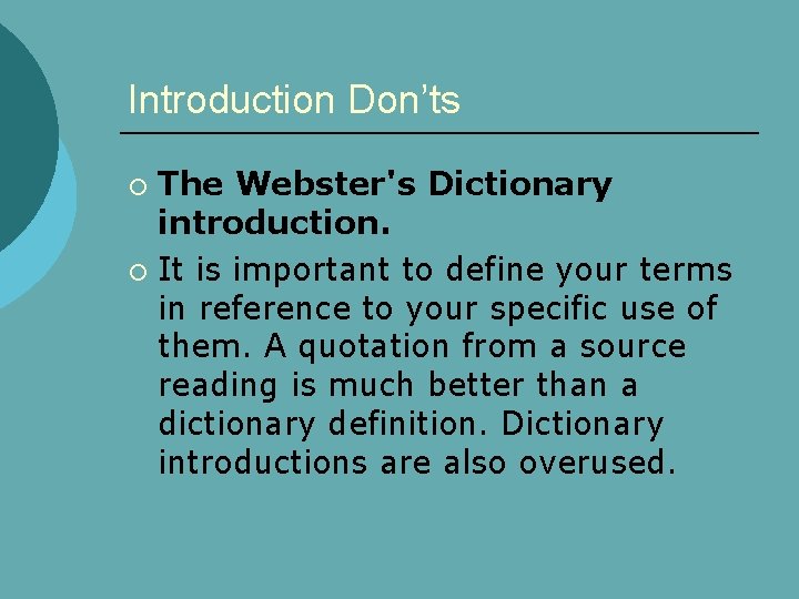 Introduction Don’ts The Webster's Dictionary introduction. ¡ It is important to define your terms