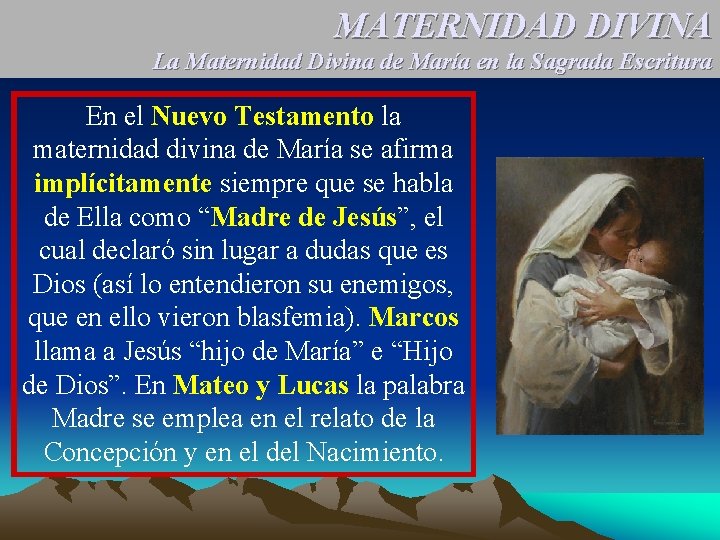 MATERNIDAD DIVINA La Maternidad Divina de María en la Sagrada Escritura En el Nuevo