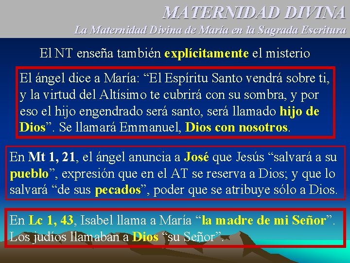 MATERNIDAD DIVINA La Maternidad Divina de María en la Sagrada Escritura El NT enseña