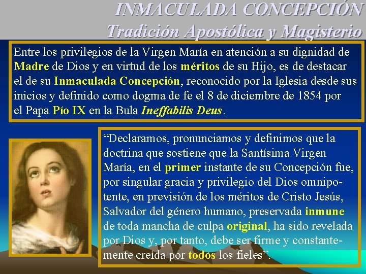 INMACULADA CONCEPCIÓN Tradición Apostólica y Magisterio Entre los privilegios de la Virgen María en