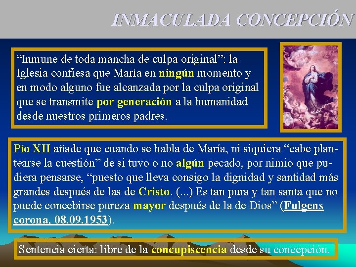 INMACULADA CONCEPCIÓN “Inmune de toda mancha de culpa original”: la Iglesia confiesa que María