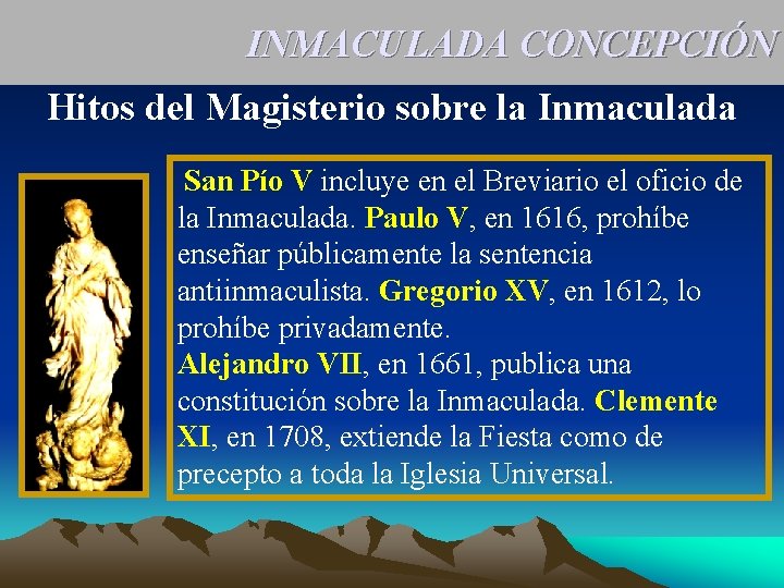 INMACULADA CONCEPCIÓN Hitos del Magisterio sobre la Inmaculada San Pío V incluye en el