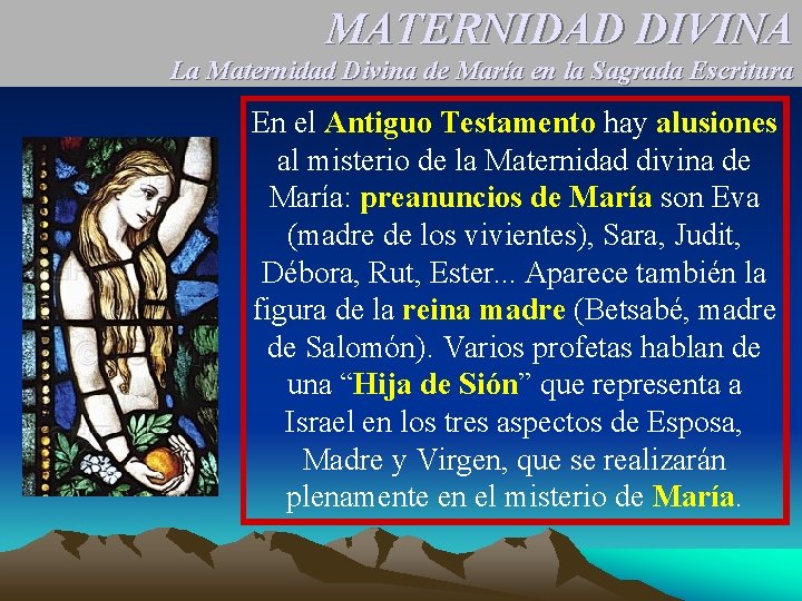 MATERNIDAD DIVINA La Maternidad Divina de María en la Sagrada Escritura En el Antiguo