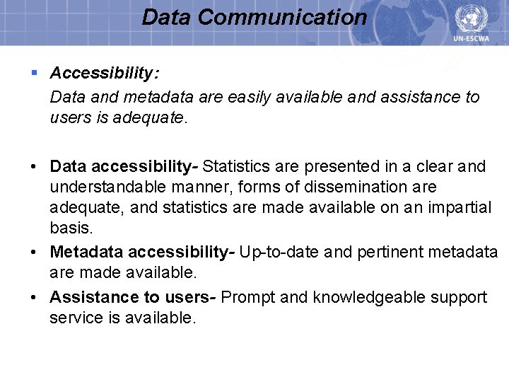 Data Communication § Accessibility: Data and metadata are easily available and assistance to users