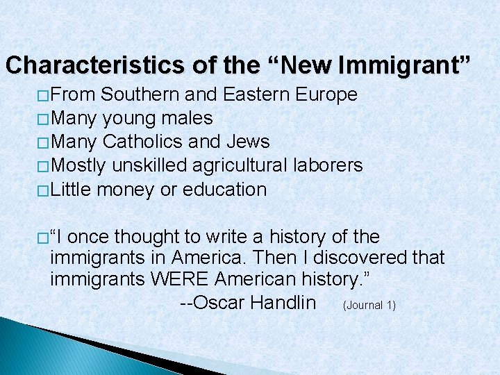 Characteristics of the “New Immigrant” � From Southern and Eastern Europe � Many young Characteristics of the “New Immigrant” � From Southern and Eastern Europe � Many young