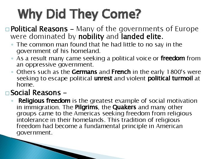 Why Did They Come? � Political Reasons - Many of the governments of Europe Why Did They Come? � Political Reasons - Many of the governments of Europe