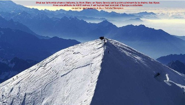 Situé sur la frontière franco-italienne, le Mont-Blanc en Haute-Savoie est le point culminant de