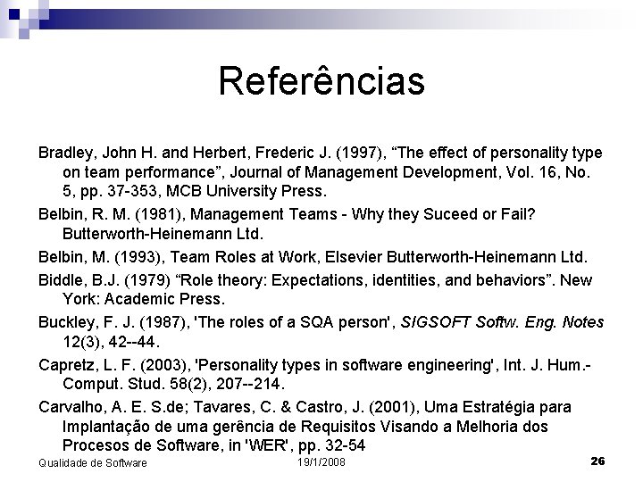 Referências Bradley, John H. and Herbert, Frederic J. (1997), “The effect of personality type