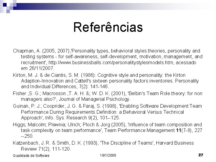 Referências Chapman, A. (2005, 2007), 'Personality types, behavioral styles theories, personality and testing systems
