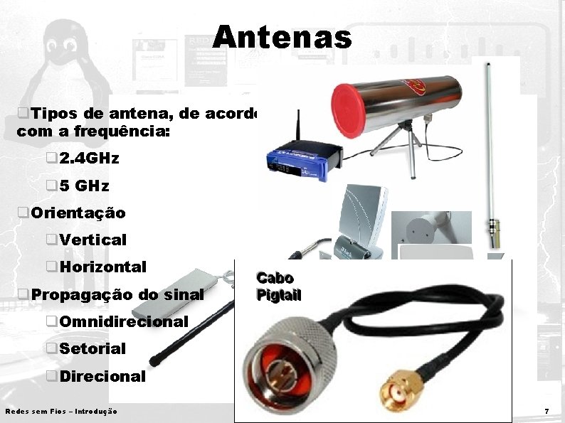 Antenas q. Tipos de antena, de acordo com a frequência: q 2. 4 GHz