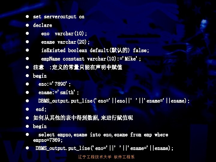 l set serveroutput on l declare l eno varchar(10); l ename varchar(20); l is.