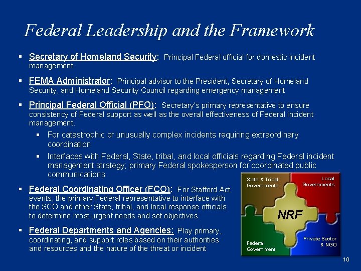 Federal Leadership and the Framework § Secretary of Homeland Security: Principal Federal official for