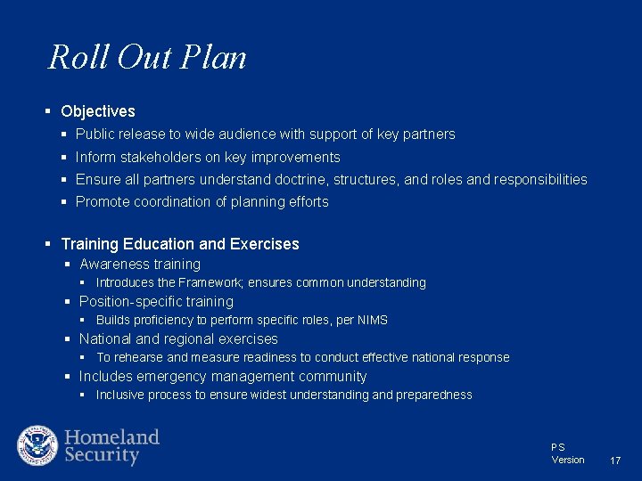 Roll Out Plan § Objectives § Public release to wide audience with support of