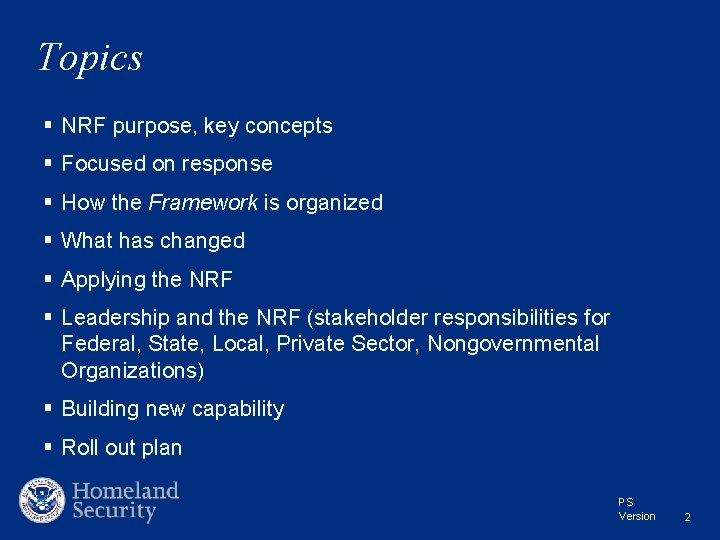 Topics § NRF purpose, key concepts § Focused on response § How the Framework