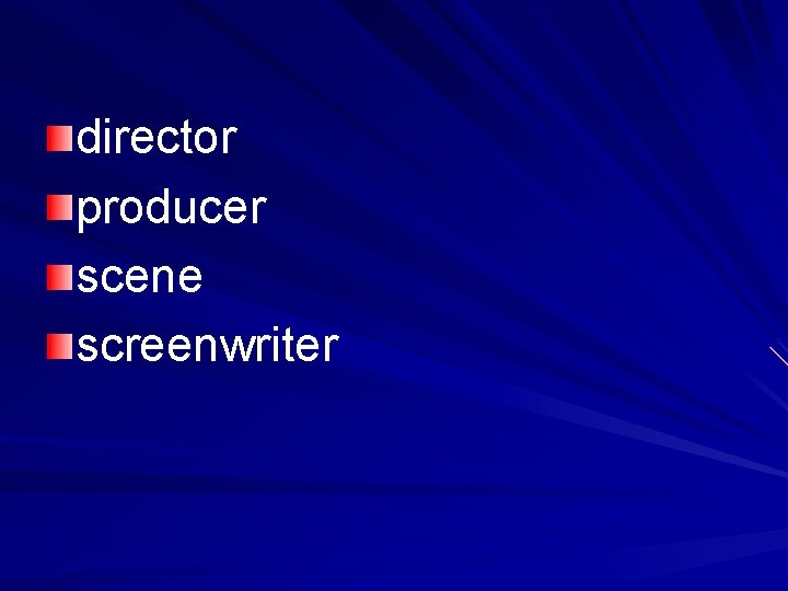 director producer scene screenwriter 