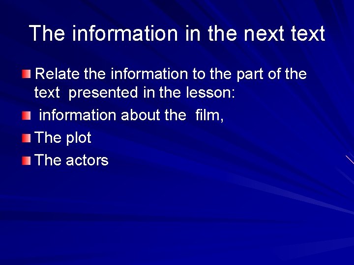 The information in the next text Relate the information to the part of the