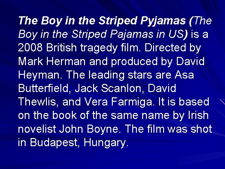 The Boy in the Striped Pyjamas (The Boy in the Striped Pajamas in US)