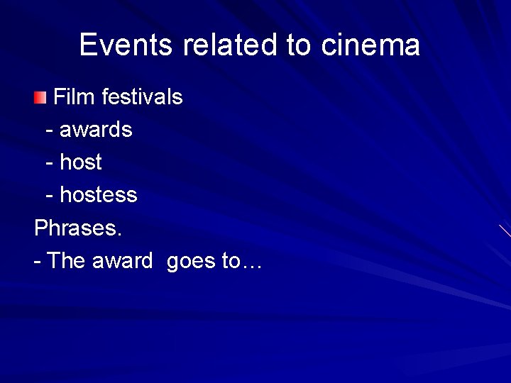 Events related to cinema Film festivals - awards - hostess Phrases. - The award