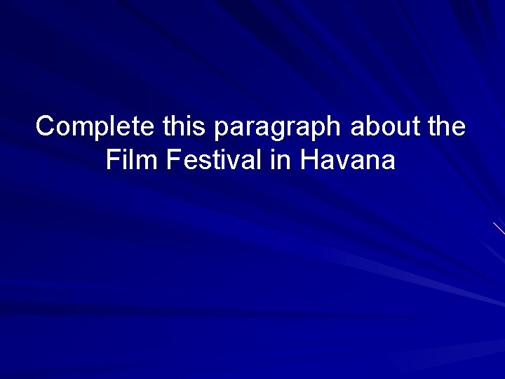 Complete this paragraph about the Film Festival in Havana 