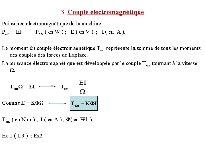 3. Couple électromagnétique Puissance électromagnétique de la machine : Pem = EI Pem (