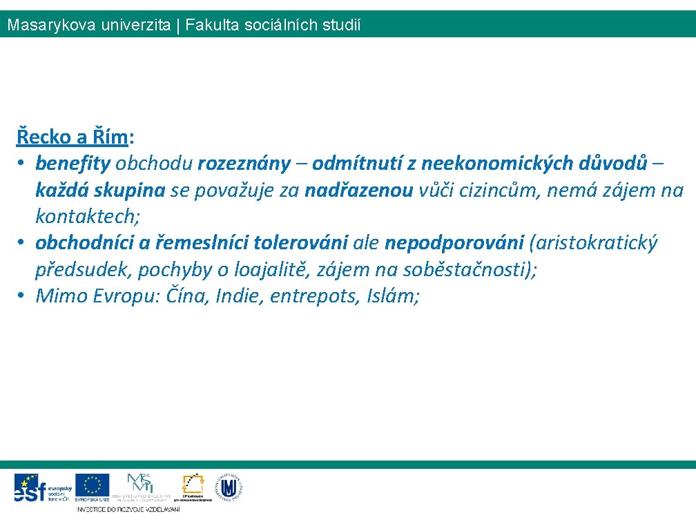 Masarykova univerzita | Fakulta sociálních studií Řecko a Řím: • benefity obchodu rozeznány –