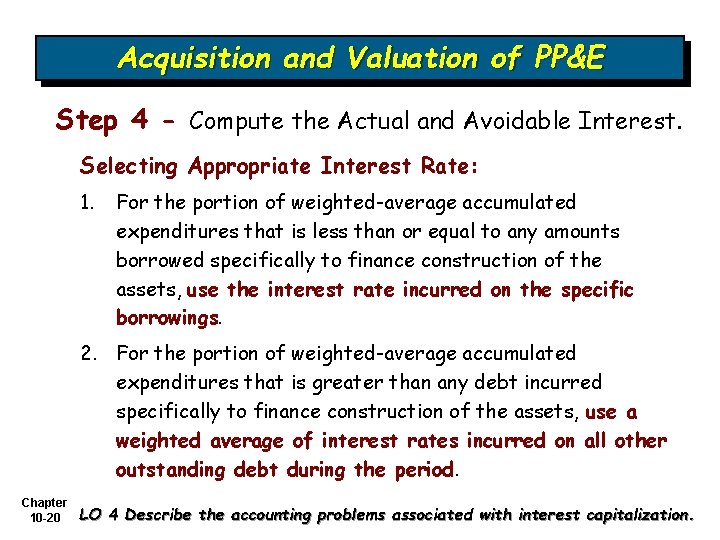 Acquisition and Valuation of PP&E Step 4 - Compute the Actual and Avoidable Interest.