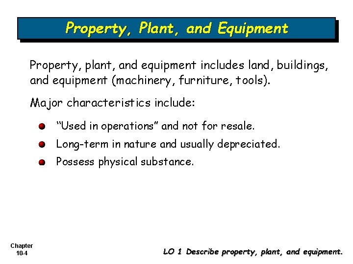 Property, Plant, and Equipment Property, plant, and equipment includes land, buildings, and equipment (machinery,
