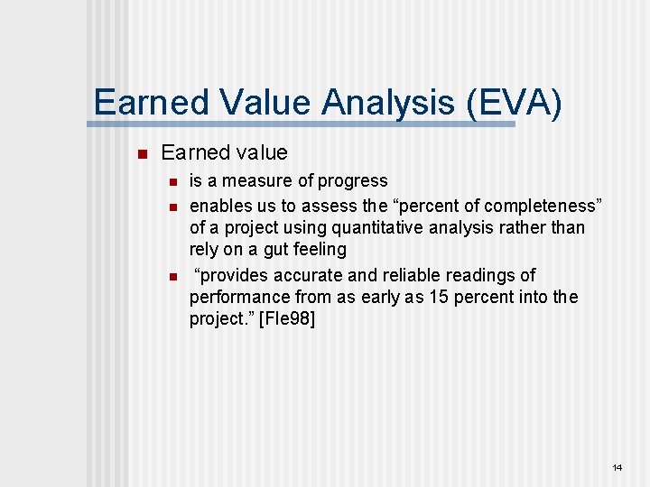 Earned Value Analysis (EVA) n Earned value n n n is a measure of