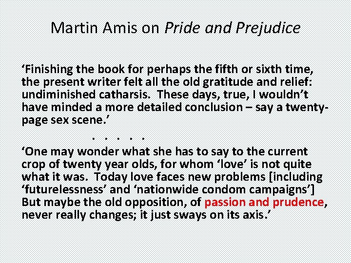 Martin Amis on Pride and Prejudice ‘Finishing the book for perhaps the fifth or