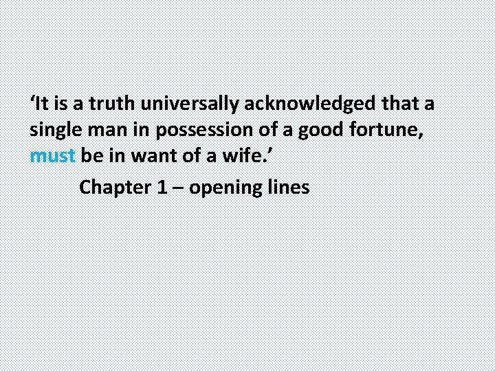 ‘It is a truth universally acknowledged that a single man in possession of a