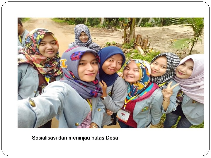 Sosialisasi dan meninjau batas Desa 