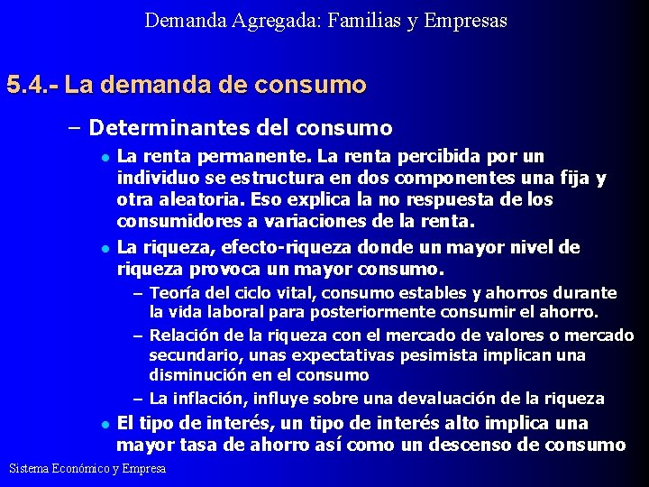 Demanda Agregada: Familias y Empresas 5. 4. - La demanda de consumo – Determinantes