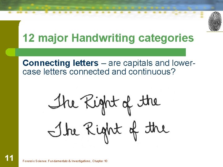 12 major Handwriting categories Connecting letters – are capitals and lowercase letters connected and