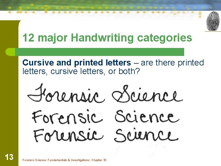 12 major Handwriting categories Cursive and printed letters – are there printed letters, cursive
