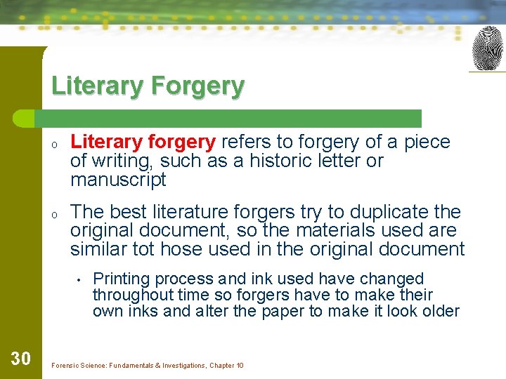 Literary Forgery o o Literary forgery refers to forgery of a piece of writing,