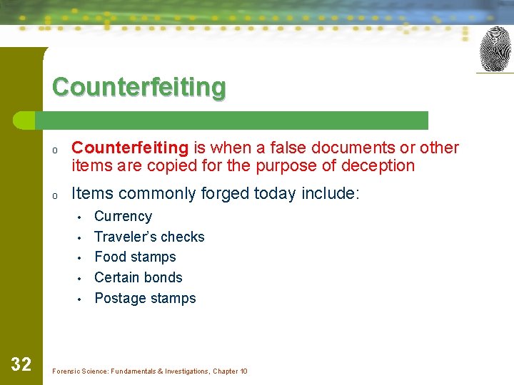 Counterfeiting o o Counterfeiting is when a false documents or other items are copied