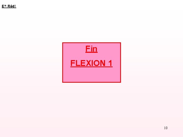 Elts Réd 1 Fin FLEXION 1 10 