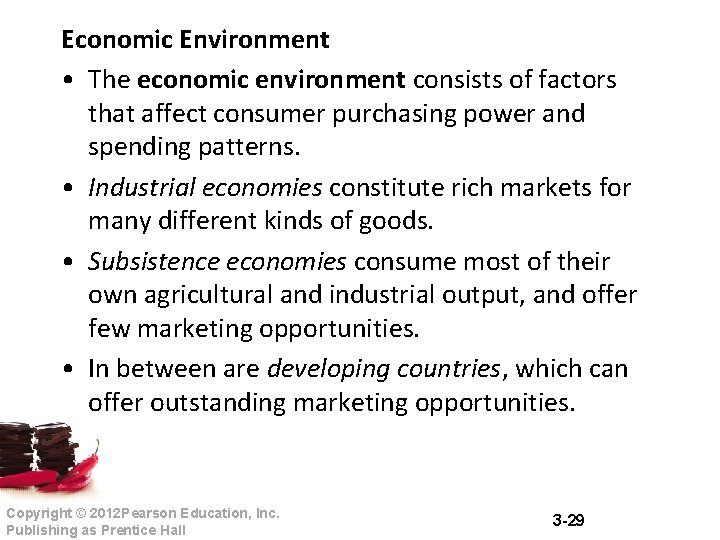 Economic Environment • The economic environment consists of factors that affect consumer purchasing power Economic Environment • The economic environment consists of factors that affect consumer purchasing power