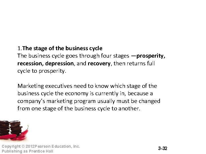 1. The stage of the business cycle The business cycle goes through four stages 1. The stage of the business cycle The business cycle goes through four stages