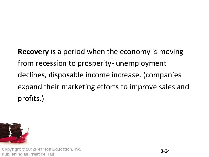 Recovery is a period when the economy is moving from recession to prosperity- unemployment Recovery is a period when the economy is moving from recession to prosperity- unemployment