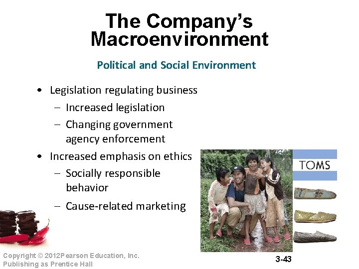 The Company’s Macroenvironment Political and Social Environment • Legislation regulating business – Increased legislation The Company’s Macroenvironment Political and Social Environment • Legislation regulating business – Increased legislation