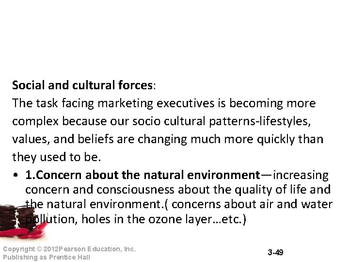 Social and cultural forces: The task facing marketing executives is becoming more complex because Social and cultural forces: The task facing marketing executives is becoming more complex because