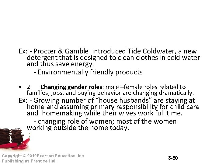 Ex: - Procter & Gamble introduced Tide Coldwater, a new detergent that is designed Ex: - Procter & Gamble introduced Tide Coldwater, a new detergent that is designed