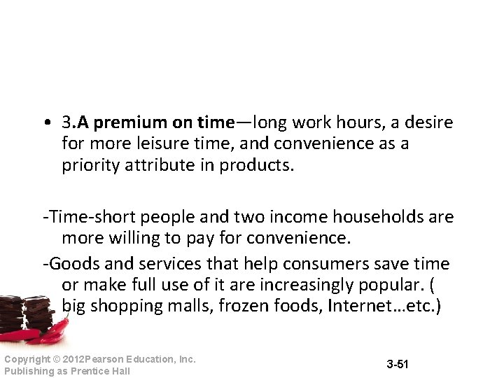 • 3. A premium on time—long work hours, a desire for more leisure • 3. A premium on time—long work hours, a desire for more leisure