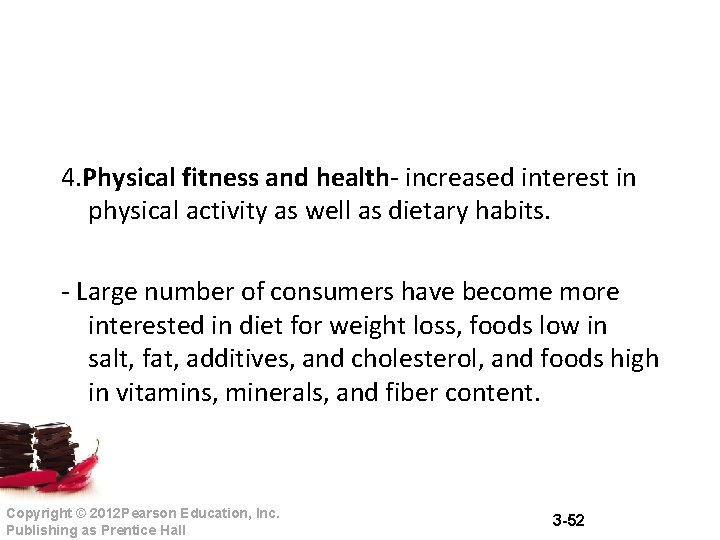 4. Physical fitness and health- increased interest in physical activity as well as dietary 4. Physical fitness and health- increased interest in physical activity as well as dietary